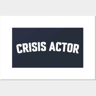 CRISIS ACTOR Posters and Art